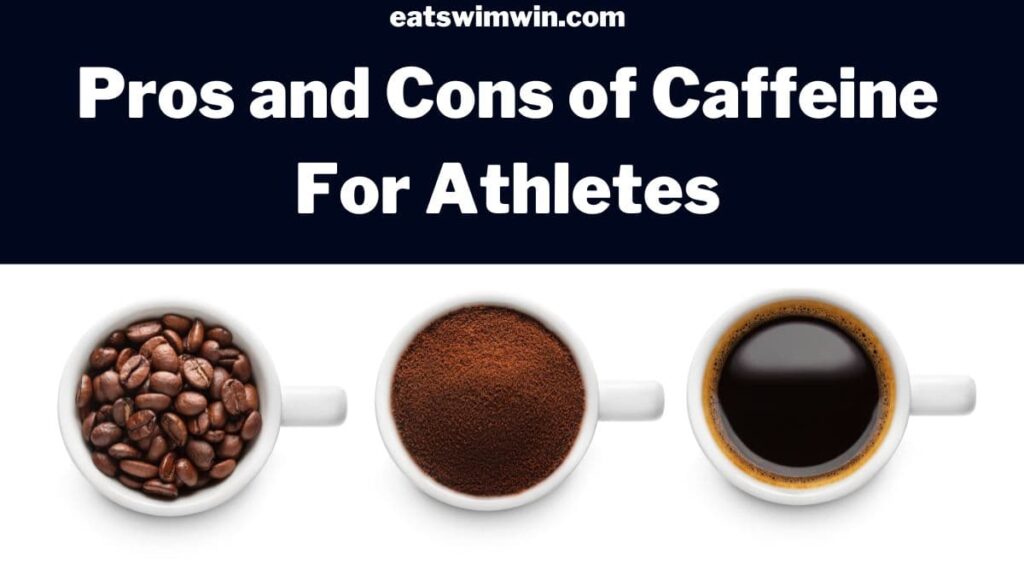 Pros and cons of caffeine for athletes by eatswimwin.com. Pictures is 3 small espresso cups. The first is filled with coffee beans, the second with coffee grounds and the last with a shot of espresso.