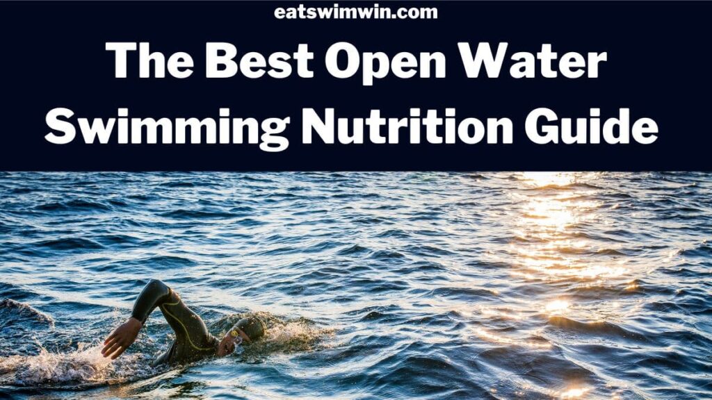 The best open water swimming nutrition guide by eatswimwin.com. Pictured is an open water swimmer swimming in the ocean.