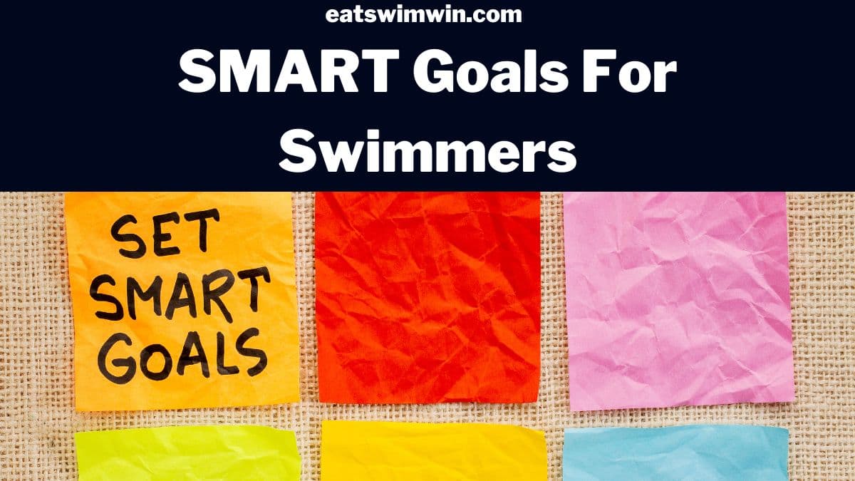SMART Goals For Swimmers. Pictured are 6 colorful sticky notes lines up, the first one says "Set SMART" goals.