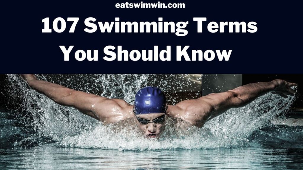 107 swimming terms you should know. In the background is a photo of a male swimmer swimming butterfly.