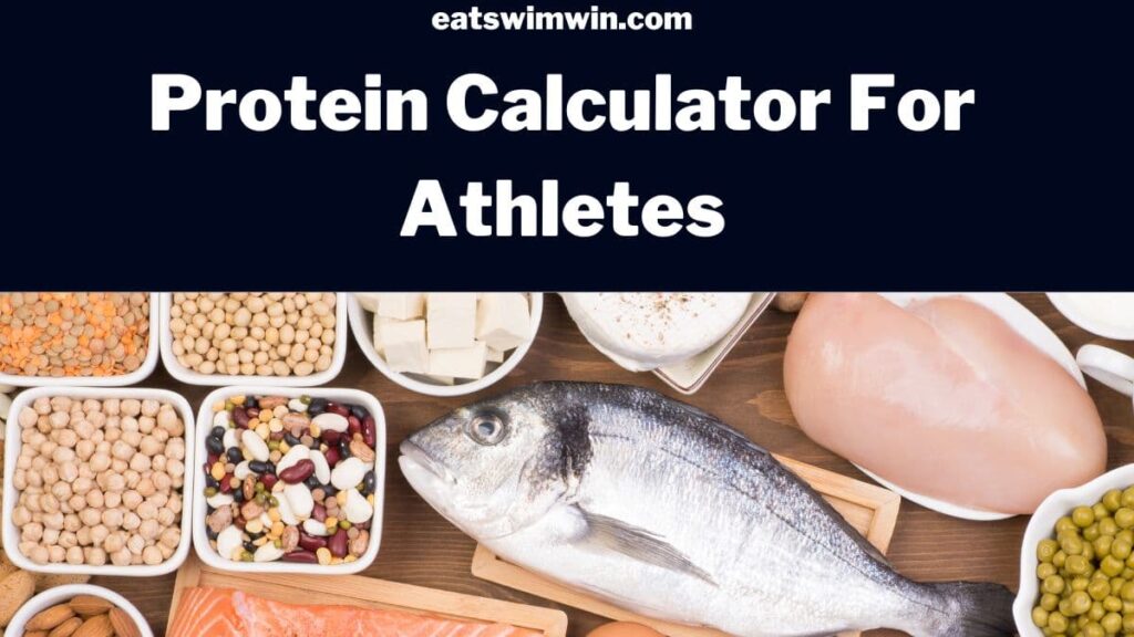 Protein calculator for athletes by eat swim win. Pictured are high protein foods such as fish, lentils, beans, tofu, and chicken.
