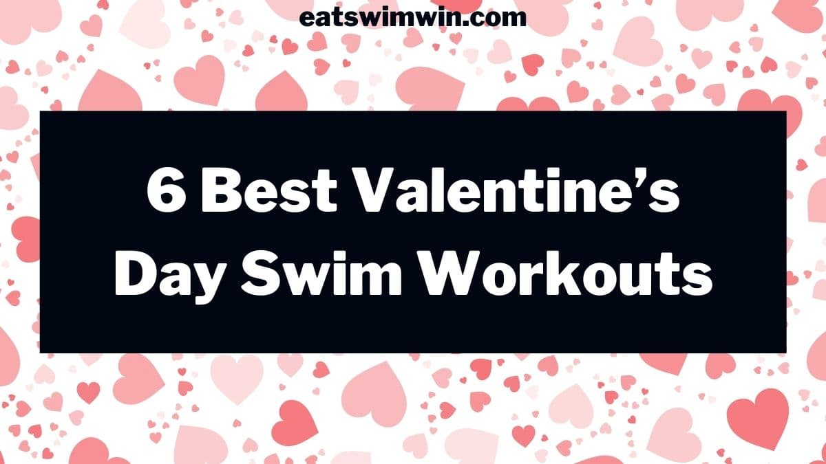 6 Best Valentines Day Swim workouts- pictured in the background are pink hearts