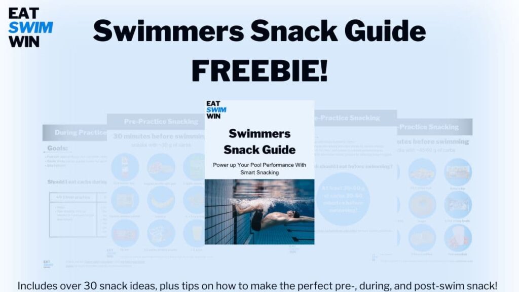 Pictured Is a freebie swimmers snack guide with detailed instruction on what to eat before, during, and after swim practice!