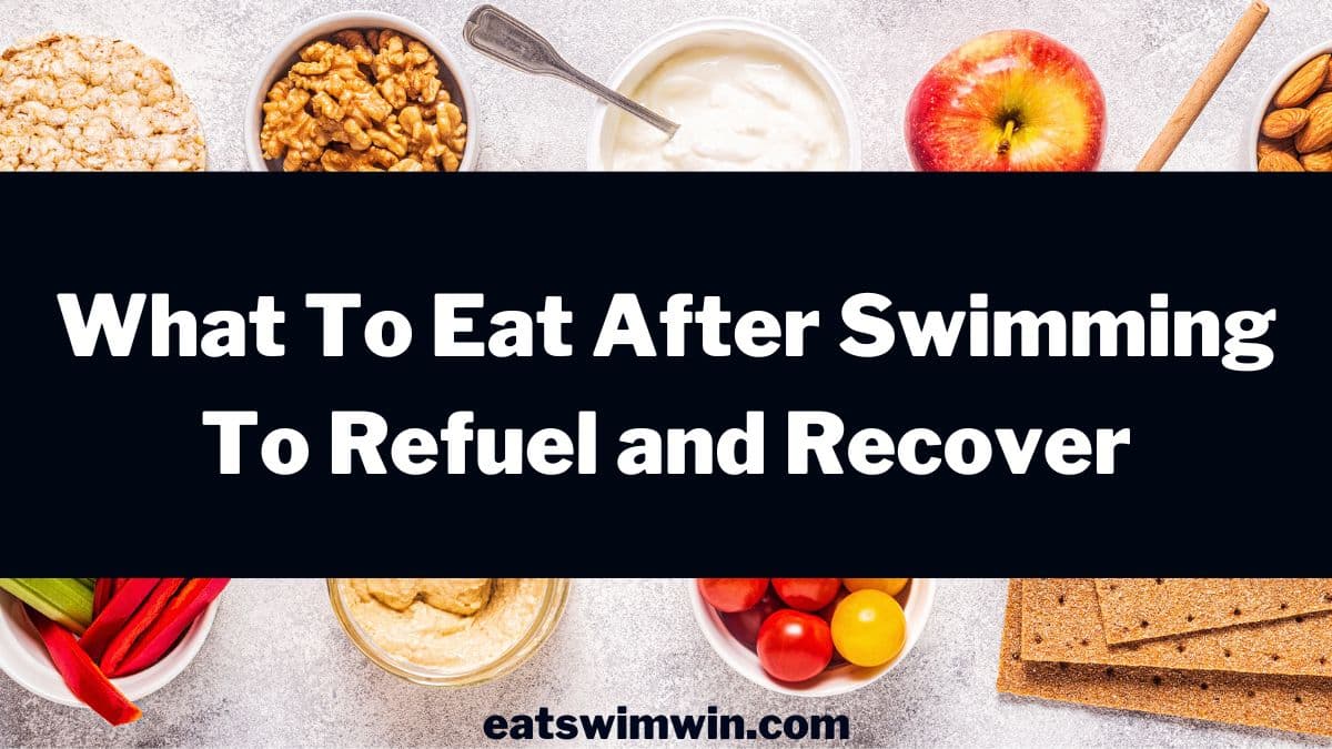 what to eat after swimming to swim faster! Pictured are healthy post practice snacks.