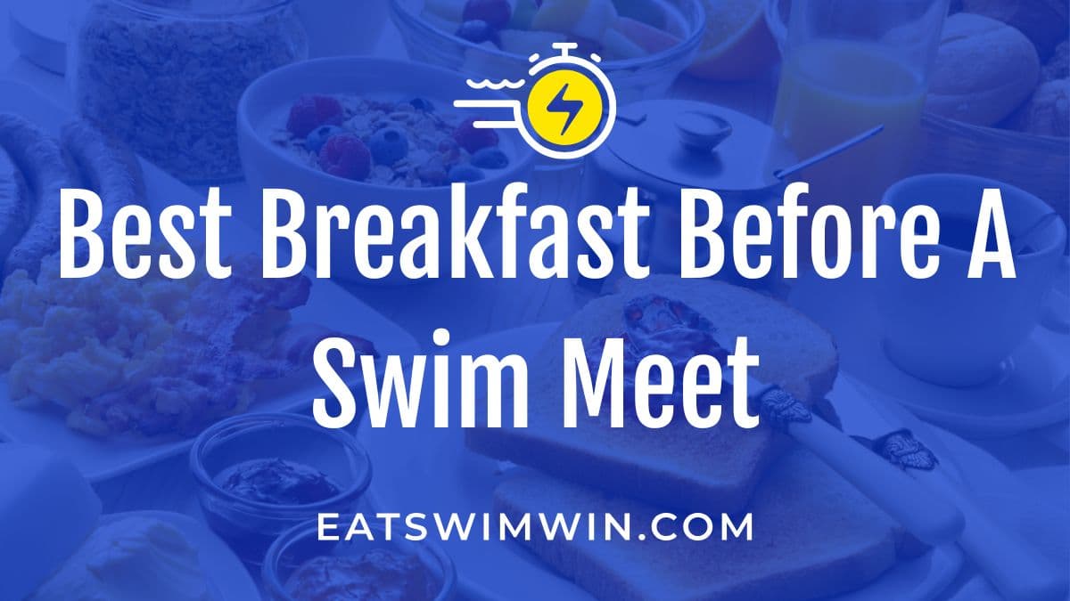 best breakfast before a swim meet pictured is a photo of breakfast foods with the words eat swim win. com at the bottom of the photo